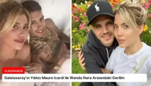 Galatasaray’ın Yıldızı Mauro Icardi ile Wanda Nara Arasındaki Gerilim