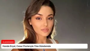 Hande Erçel, Cesur Pozlarıyla Yine Gündemde