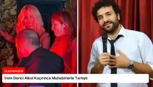İrem Derici Alkol Kaçırınca Muhabirlerle Tartıştı
