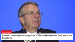 İstanbul Cumhuriyet Başsavcılığı’ndan TÜSİAD Başkanı Mehmet Ömer Arif Aras’a Soruşturma
