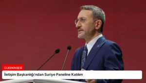 İletişim Başkanlığı’ndan Suriye Paneline Katılım