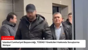 İstanbul Cumhuriyet Başsavcılığı, TÜSİAD Yöneticileri Hakkında Soruşturma Sürüyor