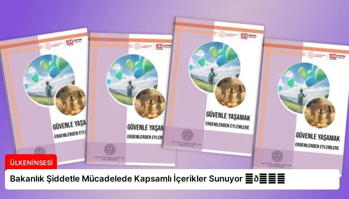 Bakanlık Şiddetle Mücadelede Kapsamlı İçerikler Sunuyor ⏬👇