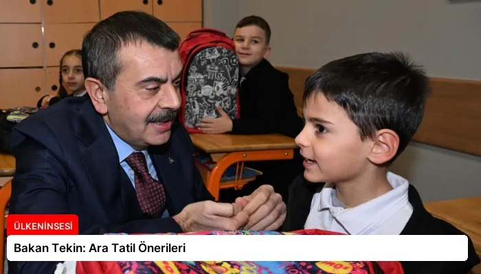 Bakan Tekin: Ara Tatil Önerileri