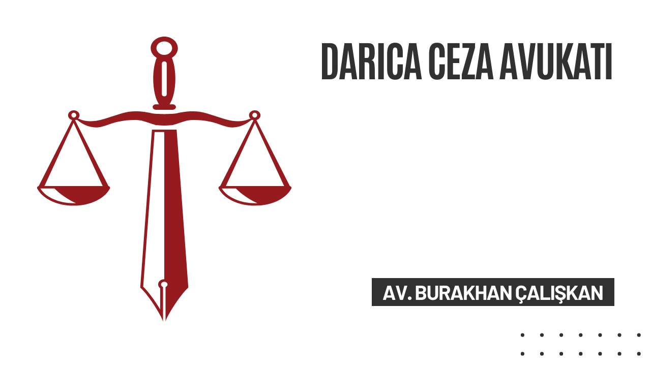 Darıca Ceza Avukatı