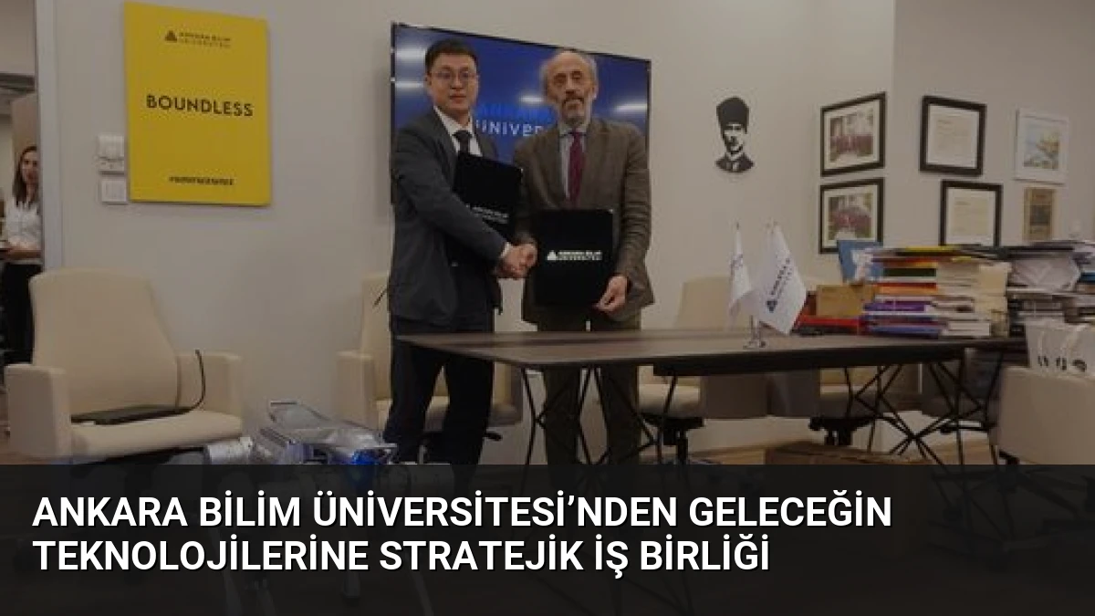 Ankara Bilim Üniversitesi’nden geleceğin teknolojilerine stratejik iş birliği