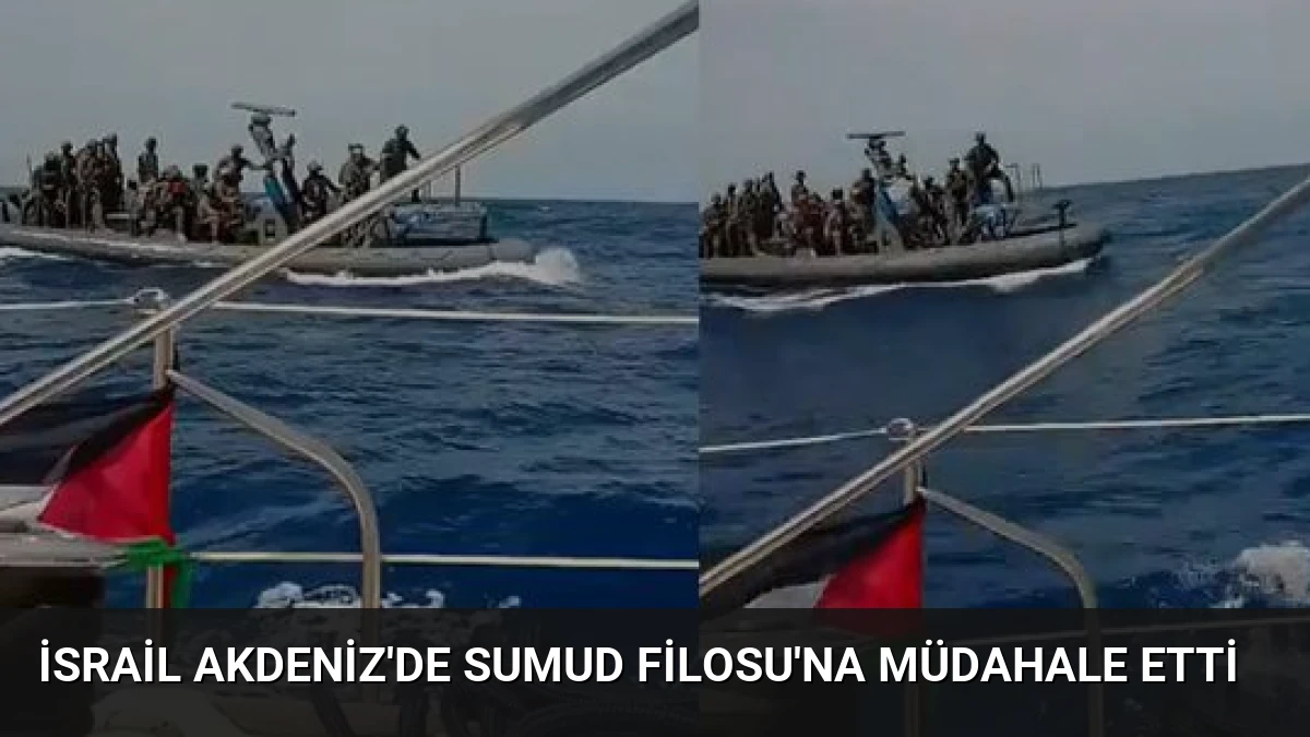 İsrail Akdeniz’de Sumud Filosu’na Müdahale Etti