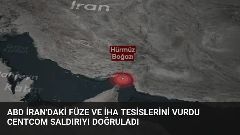 ABD İran’daki Füze ve İHA Tesislerini Vurdu CENTCOM Saldırıyı Doğruladı