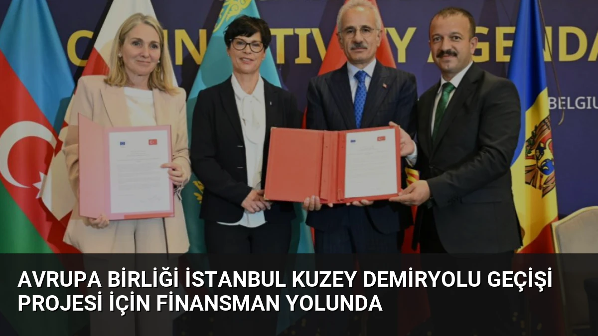 Avrupa Birliği İstanbul Kuzey Demiryolu Geçişi Projesi İçin Finansman Yolunda
