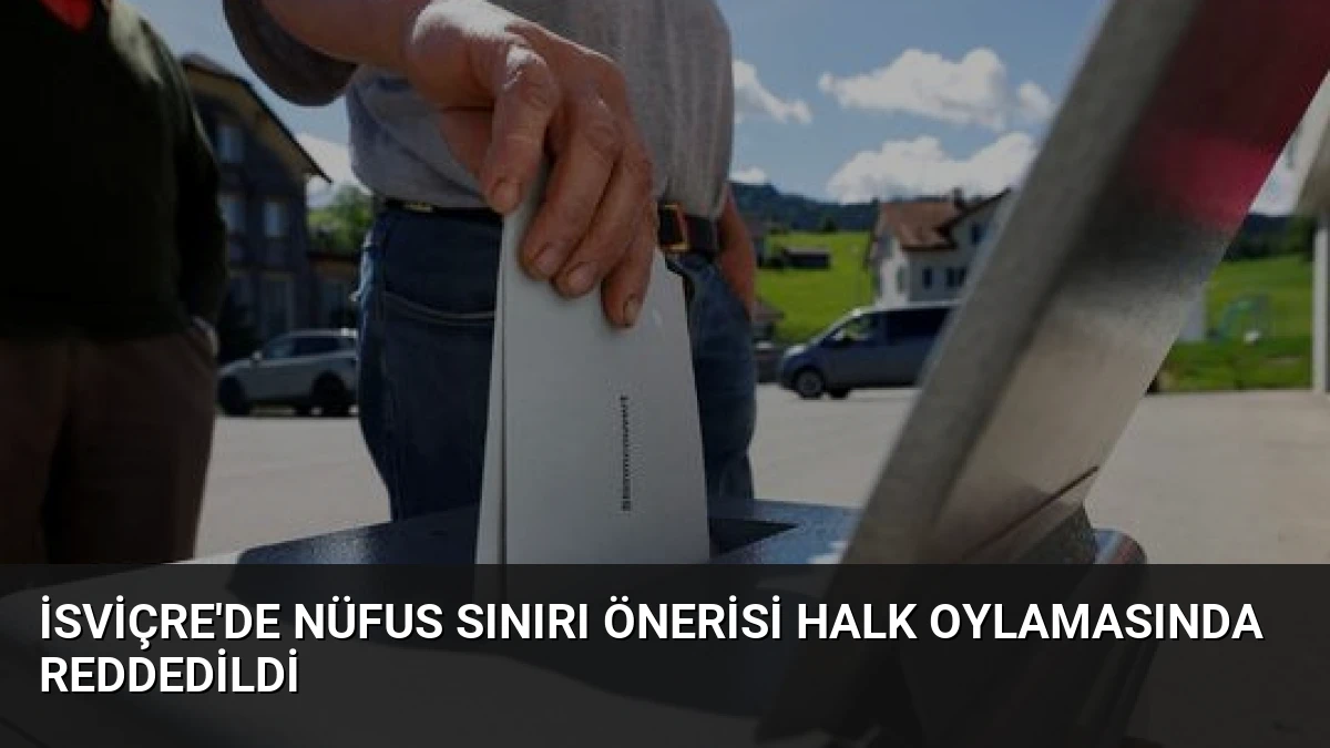 İsviçre’de Nüfus Sınırı Önerisi Halk Oylamasında Reddedildi