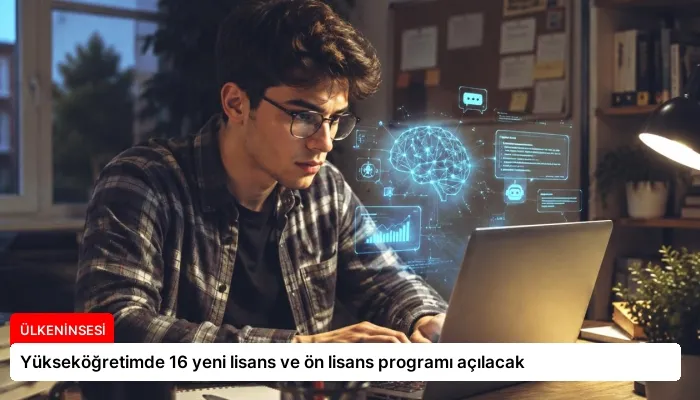 Yükseköğretimde 16 yeni lisans ve ön lisans programı açılacak