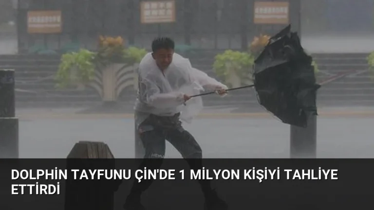 Dolphin Tayfunu Çin’de 1 Milyon Kişiyi Tahliye Ettirdi