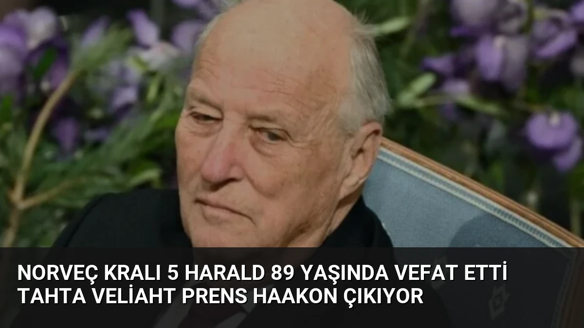 Norveç Kralı 5 Harald 89 Yaşında Vefat Etti Tahta Veliaht Prens Haakon Çıkıyor