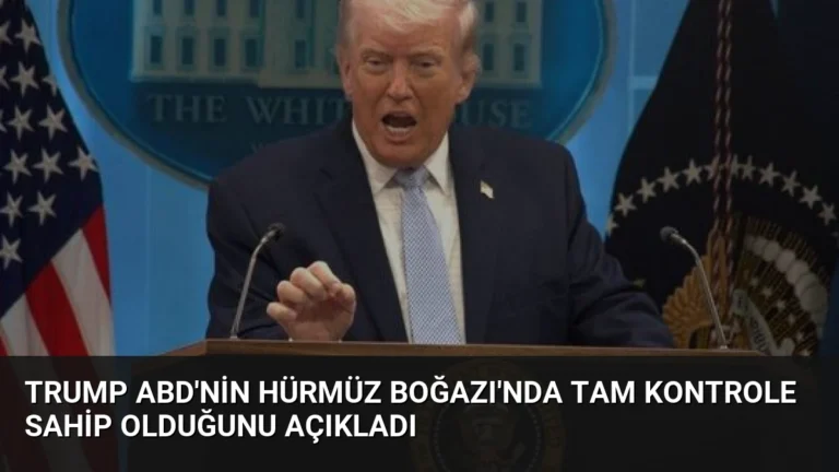 Trump ABD’nin Hürmüz Boğazı’nda Tam Kontrole Sahip Olduğunu Açıkladı