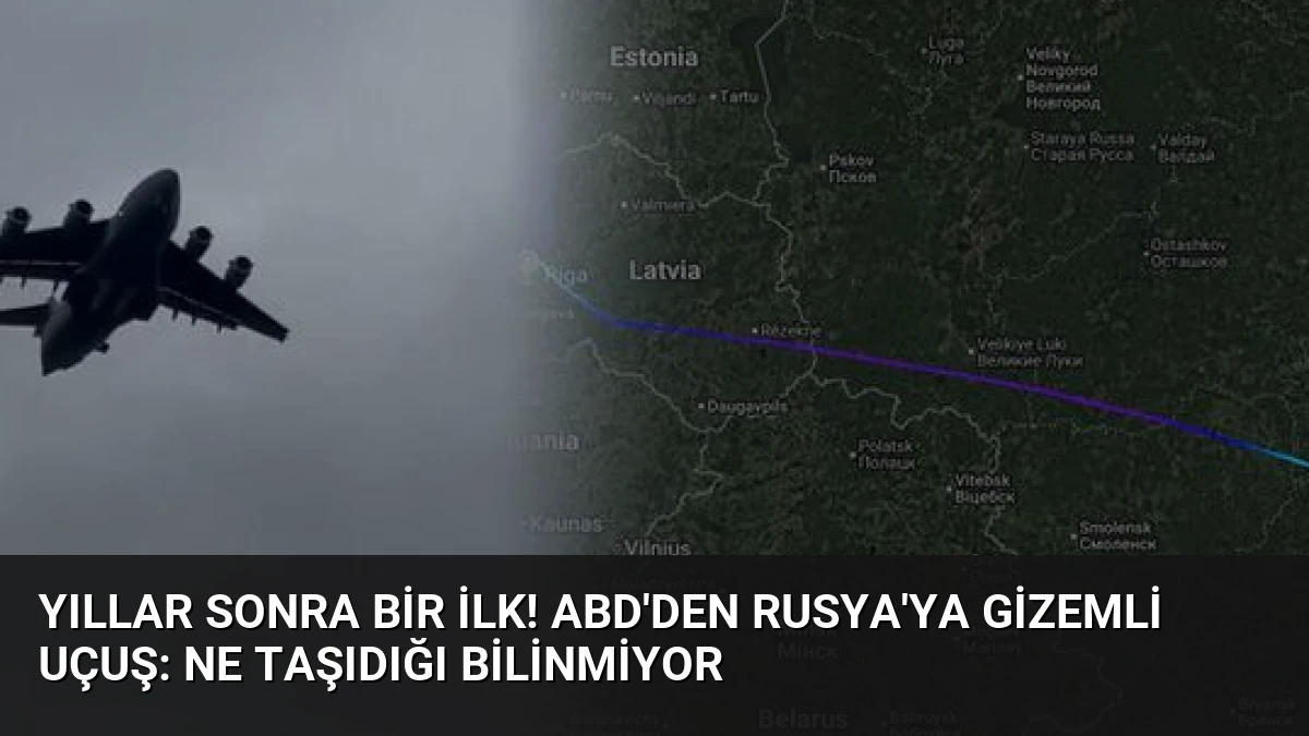 Yıllar sonra bir ilk! ABD’den Rusya’ya gizemli uçuş: Ne taşıdığı bilinmiyor