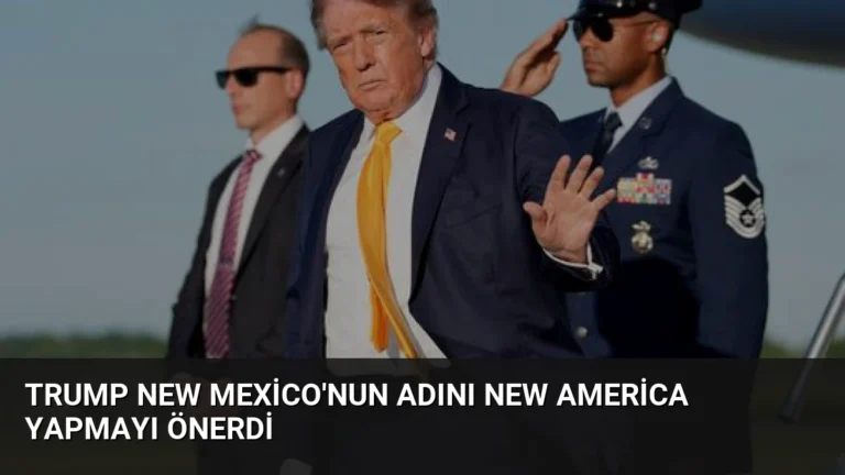Trump New Mexico’nun Adını New America Yapmayı Önerdi