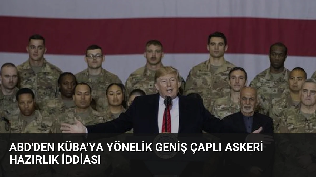 ABD’den Küba’ya Yönelik Geniş Çaplı Askeri Hazırlık İddiası