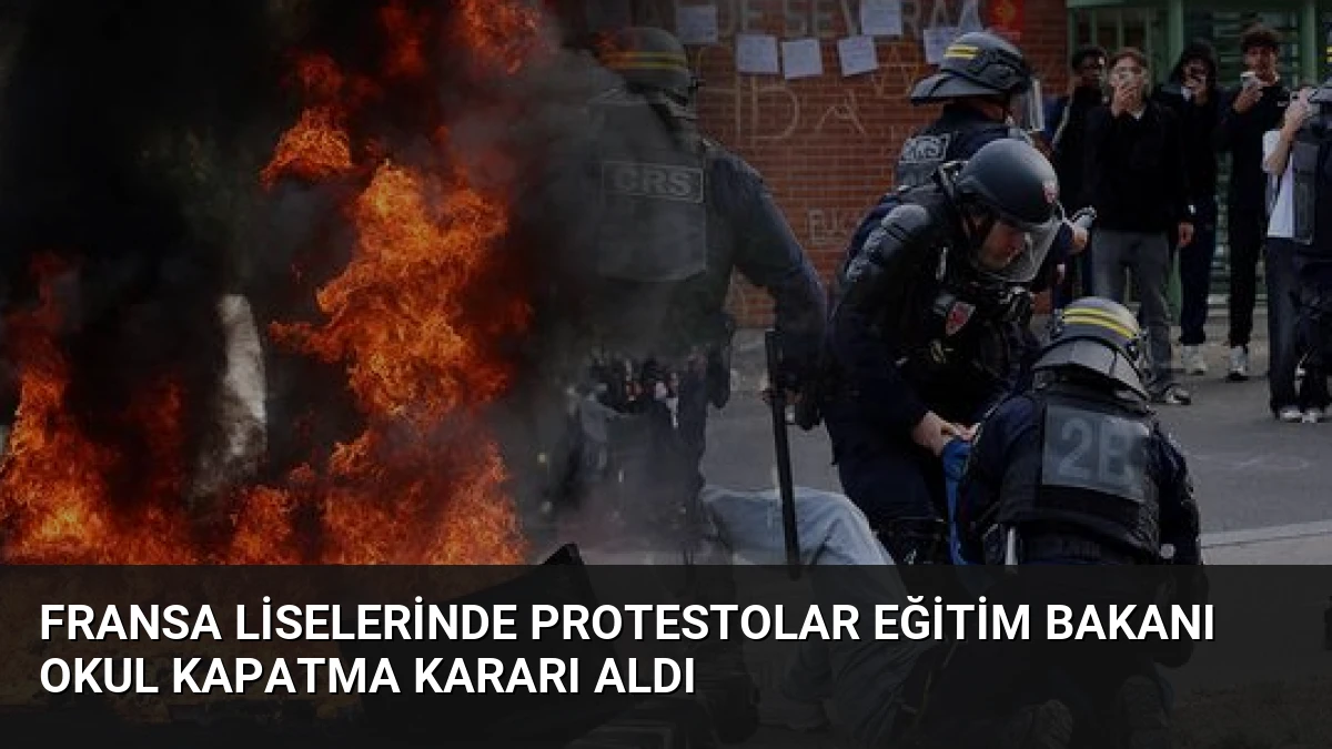 Fransa Liselerinde Protestolar Eğitim Bakanı Okul Kapatma Kararı Aldı