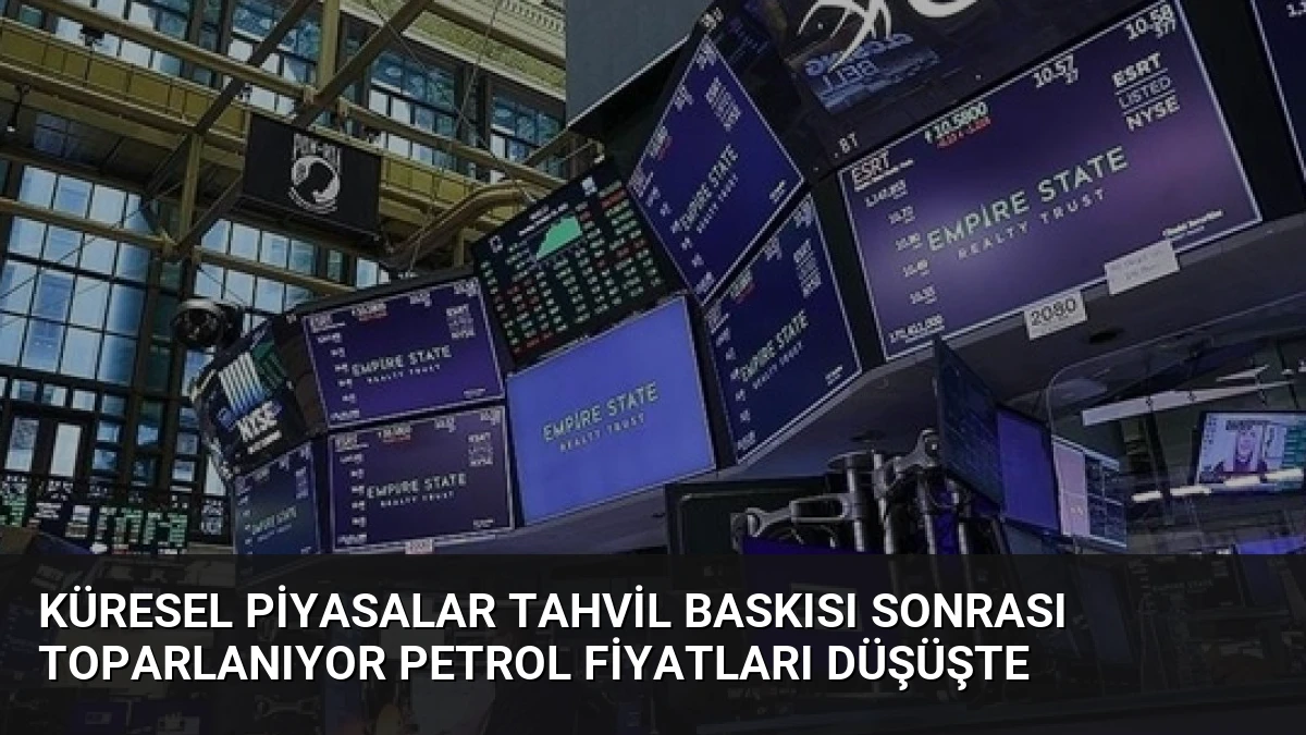 Küresel Piyasalar Tahvil Baskısı Sonrası Toparlanıyor Petrol Fiyatları Düşüşte