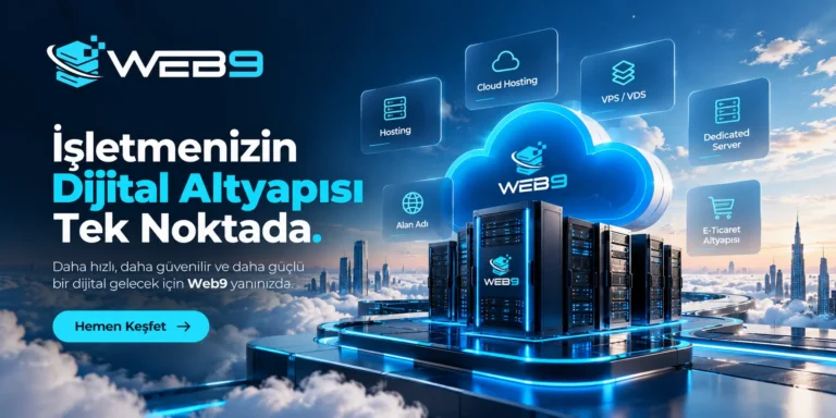 Web9 – İşletmeler İçin Ölçeklenebilir Hosting ve Sunucu Hizmetleri