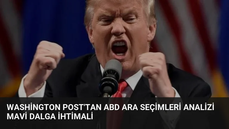 Washington Post’tan ABD Ara Seçimleri Analizi Mavi Dalga İhtimali